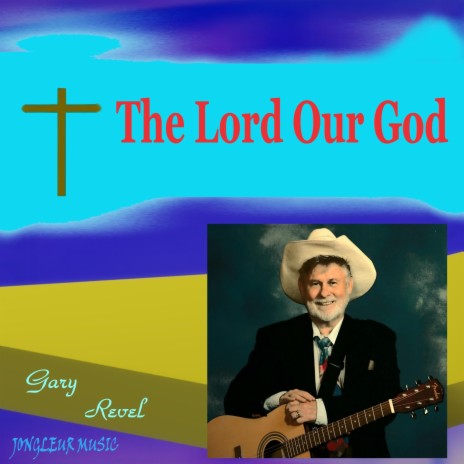 The Lord Our God | Boomplay Music