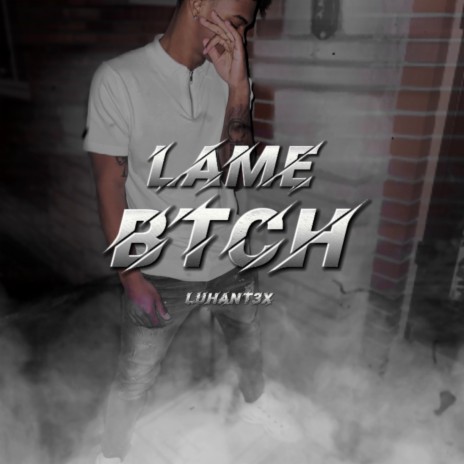 Lame Btch | Boomplay Music