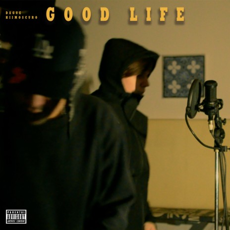 GOOD LIFE ft. DAgue | Boomplay Music