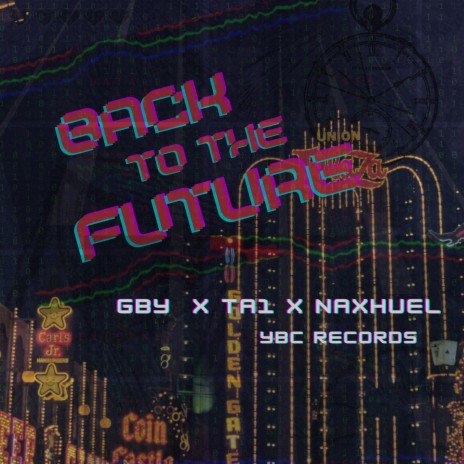 Back to the Future ft. Gby & Naxhuel | Boomplay Music