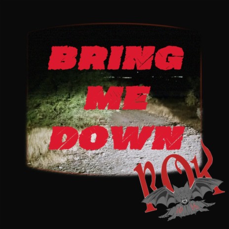 Bring Me Down | Boomplay Music