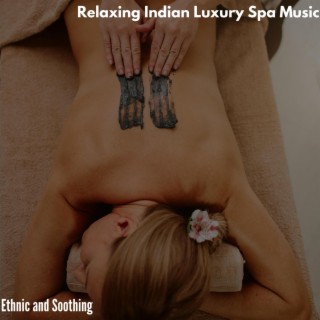 Relaxing Indian Luxury Spa Music - Ethnic and Soothing