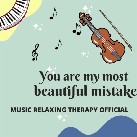 You are my most Beautiful Mistake | Boomplay Music