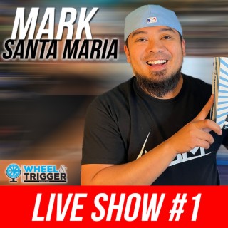 Wheel & Trigger Live Show #1 - Mark Santa Maria