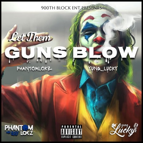 Let Them Guns Blow ft. Yung_Lucky | Boomplay Music