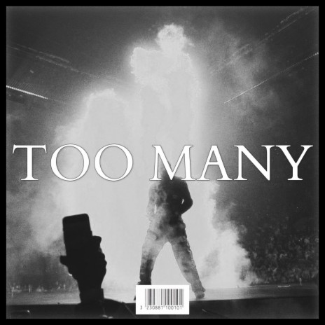 TOO MANY | Boomplay Music