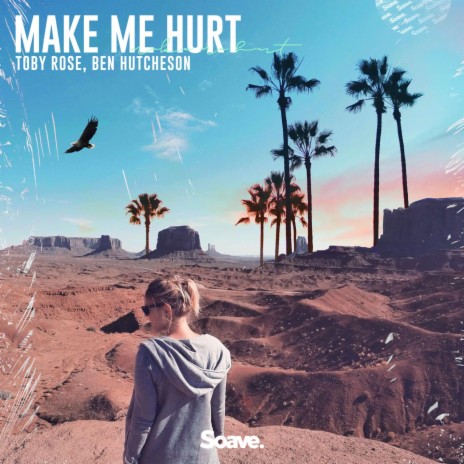 Make Me Hurt ft. Ben Hutcheson | Boomplay Music