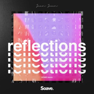 Reflections (UOAK Remix)