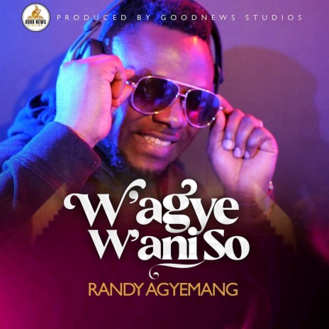 W'agye W'ani So | Boomplay Music