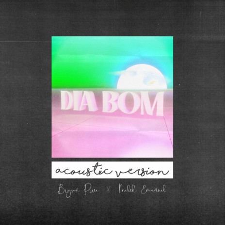 Dia Bom (Acoustic Version) ft. Melck Emanuel | Boomplay Music