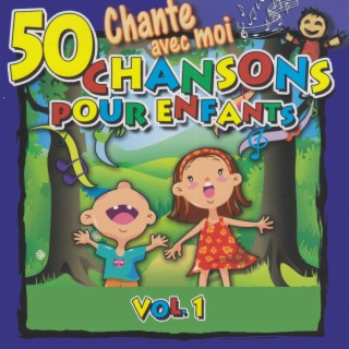 Chante avec moi - 50 chansons pour enfants, Vol. 1