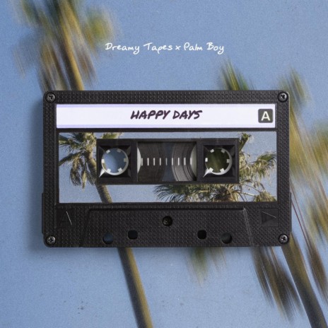 Happy Days ft. Palm Boy | Boomplay Music