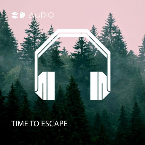 Time To Escape ft. 8D Tunes