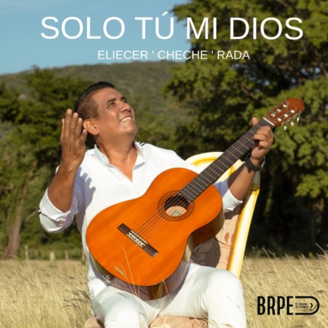 Solo tú mi Dios | Boomplay Music