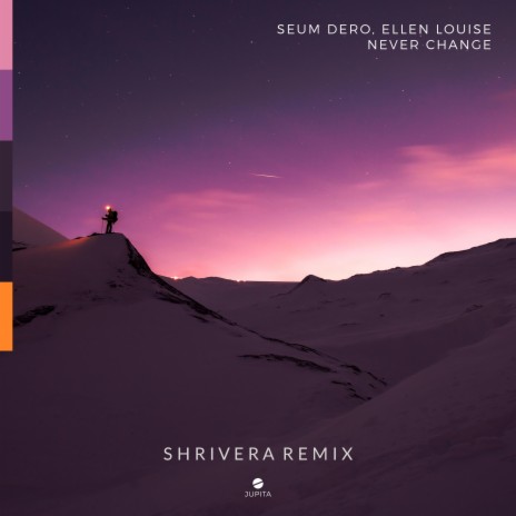 Never Change (Shrivera Remix) ft. Ellen Louise & Shrivera