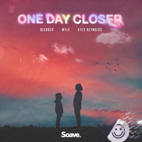 One Day Closer ft. Wyle & Kyle Reynolds