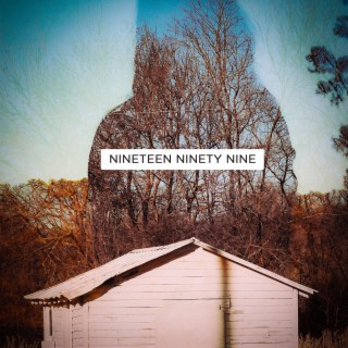 Nineteen Ninety Nine