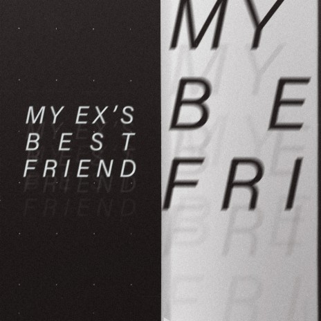 my ex's best friend ft. untrusted & 11:11 Music Group | Boomplay Music