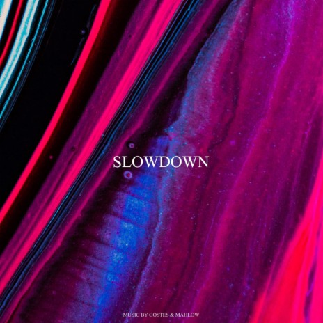Slowdown (feat. Mahlow) | Boomplay Music
