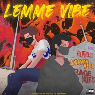 Lemme vibe ft. Noris lyrics | Boomplay Music