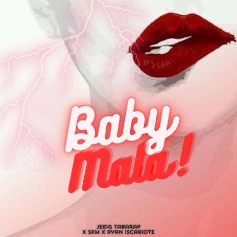 Baby Mala ft. SKM & Ryan Iscariote | Boomplay Music