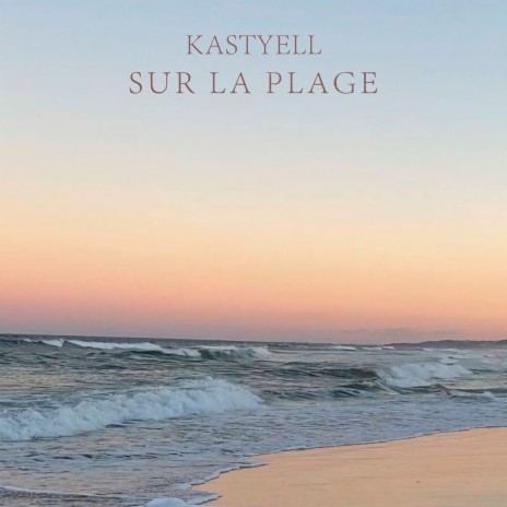 Sur La Plage | Boomplay Music