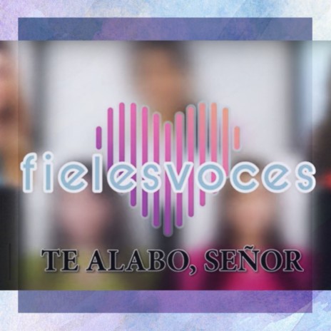 Te alabo, Señor | Boomplay Music