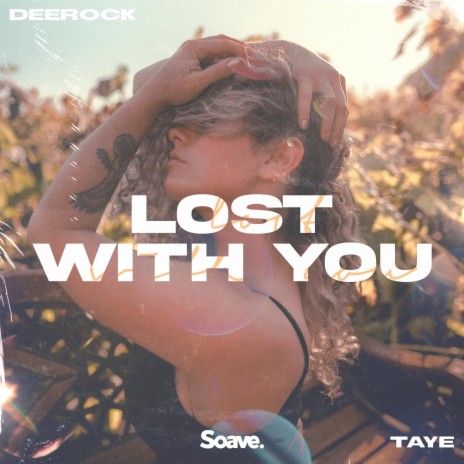 Lost With You ft. Taye | Boomplay Music