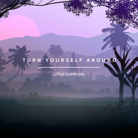 Turn Yourself Around | Boomplay Music