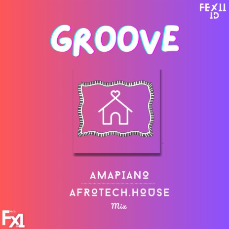 Groove (AmaPiano & AfroTech.House) (DJ Mix)