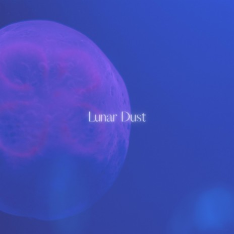 Lunar Dust ft. Alien Cake Music | Boomplay Music