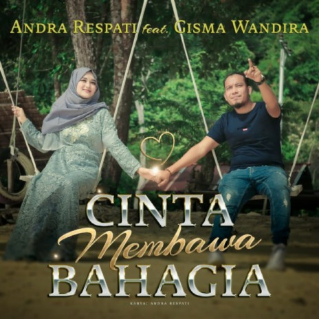 Cinta Membawa Bahagia ft. Gisma Wandira