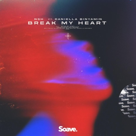 Break My Heart (feat. Daniella Benyamin) | Boomplay Music