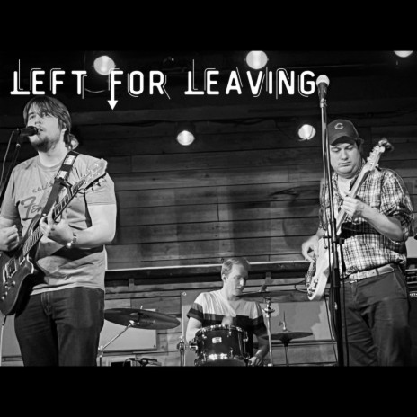 Left For Leaving | Boomplay Music