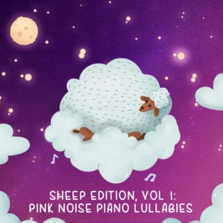 Sheep Edition, Vol 1: Pink Noise Piano Lullabies