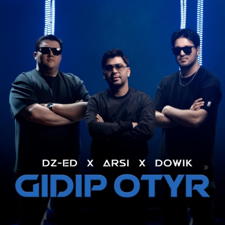 Gidip otyr ft. ARSI & Dowik | Boomplay Music