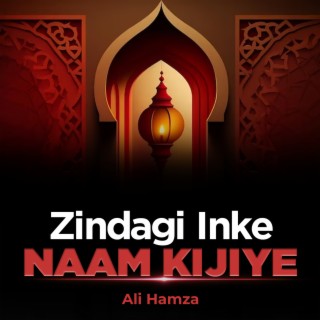 Zindagi Inke Naam Kijiye