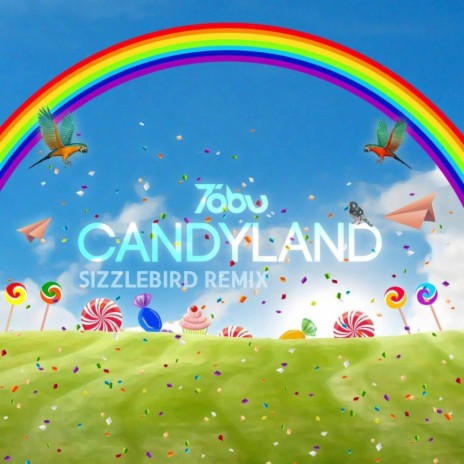 Candyland (Sizzle Bird Remix) ft. Tobu | Boomplay Music