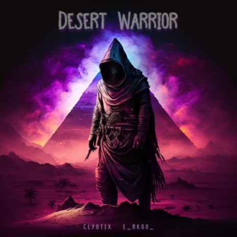 Desert Warrior ft. e_rkoo_ & Ben Carroll | Boomplay Music