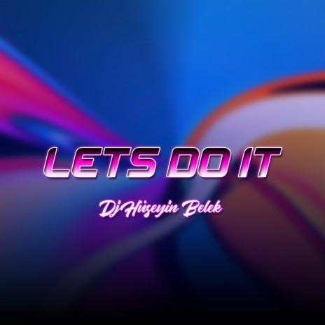 Lets Do It | Boomplay Music