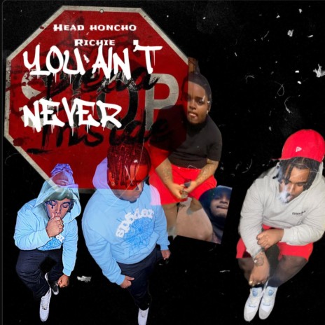 You aint never | Boomplay Music