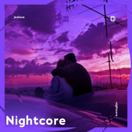 Jealous - Nightcore ft. Tazzy | Boomplay Music