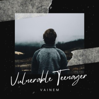 Vulnerable Teenager