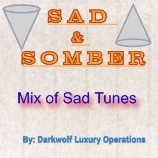 Sad and Somber Mix of Sad Tunes