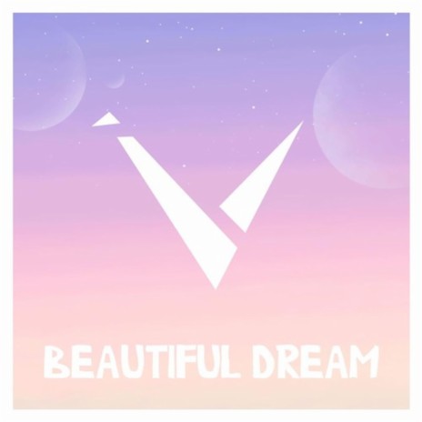 Beautiful Dream | Boomplay Music