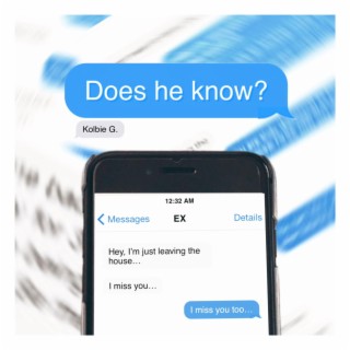 Does he know? lyrics | Boomplay Music