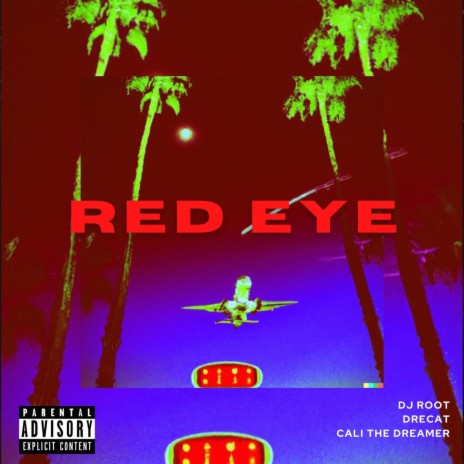 Red Eye ft. DreCat & DJ Root | Boomplay Music