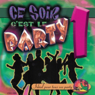 Ce soir c'est le party - Volume 1