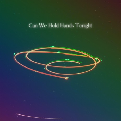 Can We Hold Hands Tonight ft. Alien Cake Music | Boomplay Music