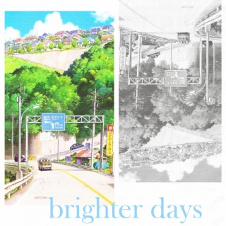 brighter days